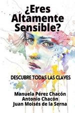 ¿Eres altamente sensible? Descubre todas las claves