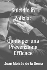 Suicidio in polizia. Guida per una prevenzione efficace