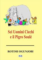 Sei uomini ciechi e il pigro Soulé