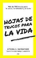 Hojas de trucos para la vida. Más de 750 trucos para la salud, la felicidad y el éxito