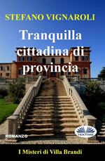 Tranquilla cittadina di provincia. I misteri di Villa Brandi