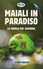 Maiali in paradiso. La favola più assurda