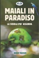 Maiali in paradiso. La favola più assurda