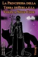 La principessa della terra di perla e la volpe a nove code. Vol. 1