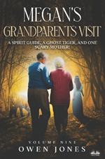 Megan’s grandparents visit. A spirit guide, a ghost tiger and one scary mother!