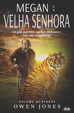 Megan e a velha senhora. Um guia espiritual, um tigre fantasma e uma mãe assustadora!