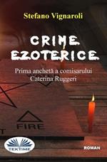 Crime ezoterice. Prima anchetă a comisarului Caterina Ruggeri