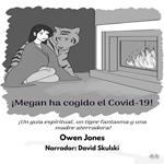 ¡Megan Ha Cogido El Covid-19!