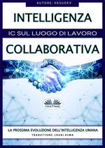 Intelligenza collaborativa. IC Sul luogo di lavoro