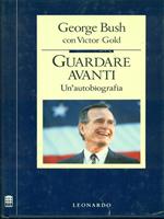 Guardare avanti. Un'autobiografia