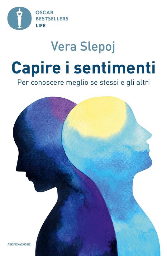 Capire i sentimenti. Per conoscere meglio se stessi e gli altri - Vera Slepoj - ebook