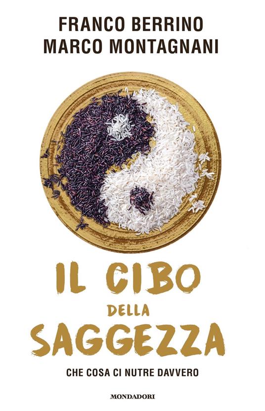 Il cibo della saggezza. Che cosa ci nutre davvero - Franco Berrino,Marco Montagnani - ebook