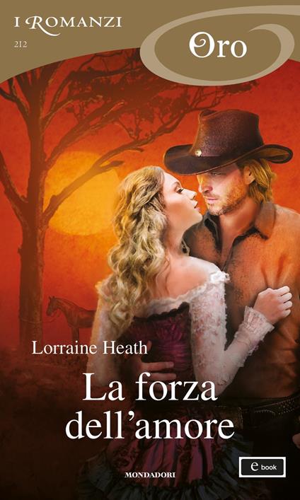 La forza dell'amore - Lorraine Heath - ebook