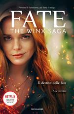 Fate. The Winx Saga. Il destino delle fate