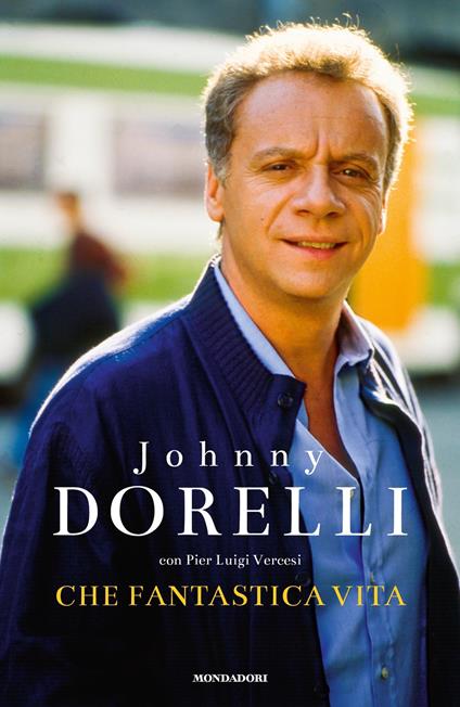 Che fantastica vita - Johnny Dorelli,Pier Luigi Vercesi - ebook