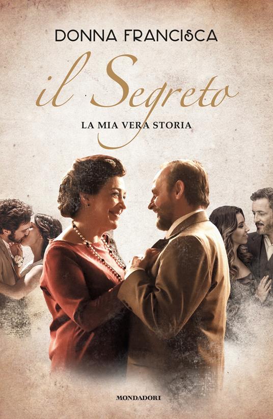 Il segreto. La mia vera storia - Donna Francisca - ebook