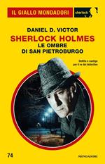 Sherlock Holmes. Le ombre di San Pietroburgo