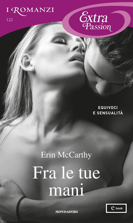 Fra le tue mani - Erin McCarthy - ebook