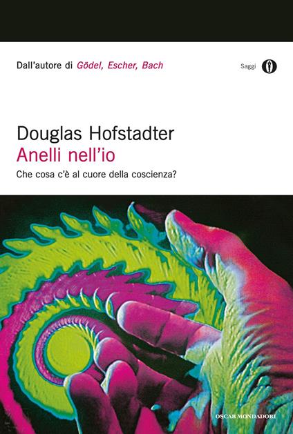 Anelli nell'io. Che cosa c'è al cuore della coscienza? - Douglas R. Hofstadter,Francesco Bianchini,Maurizio Codogno,Maria Paola Turina - ebook