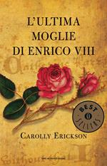 L' ultima moglie di Enrico VIII