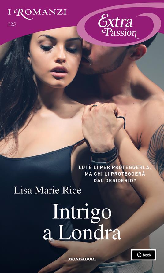 Intrigo a Londra - Lisa Marie Rice - ebook