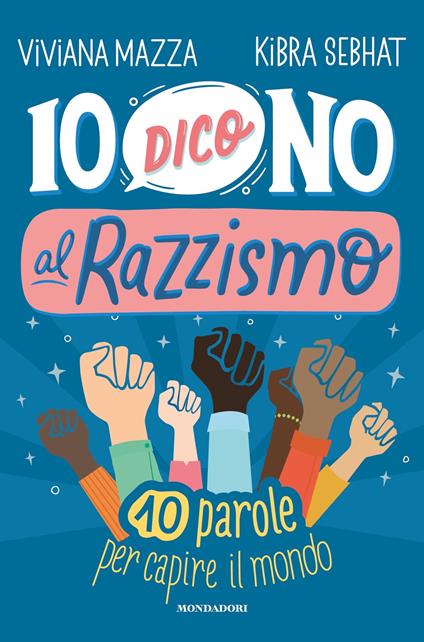 Io dico no al razzismo. 10 parole per capire il mondo - Viviana Mazza,Kibra Sebhat - ebook