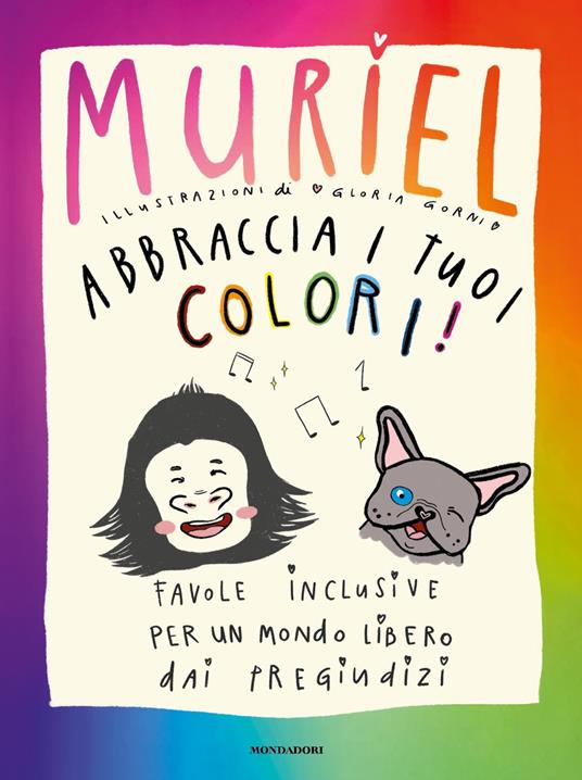 Abbraccia i tuoi colori! Favole inclusive per un mondo libero dai pregiudizi - Muriel Elisa De Gennaro,Gloria Gornio - ebook