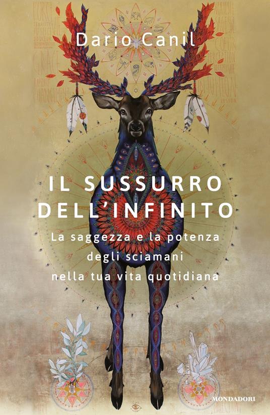 Il sussurro dell'infinito. La saggezza e la potenza degli sciamani nella tua vita quotidiana - Dario Canil - ebook