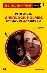 Sherlock Holmes. L'angelo della vendetta