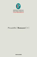 Romanzi. Ediz. critica. Vol. 1: Romanzi. Ediz. critica