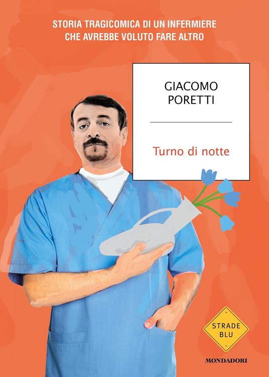 Turno di notte. Storia tragicomica di un infermiere che avrebbe voluto fare altro - Giacomo Poretti - ebook