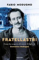 Fratellastri. Come ho scoperto di essere il figlio di Domenico Modugno