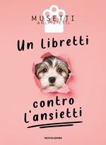 Un libretti contro l'ansietti. Ediz. illustrata