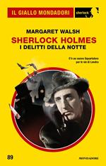 Sherlock Holmes. I delitti della notte