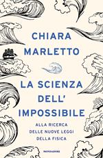 La scienza dell'impossibile. Alla ricerca delle nuove leggi della fisica