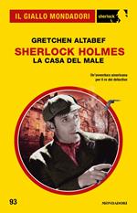 Sherlock Holmes. La casa del male