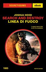 Linea di fuoco. Search and destroy