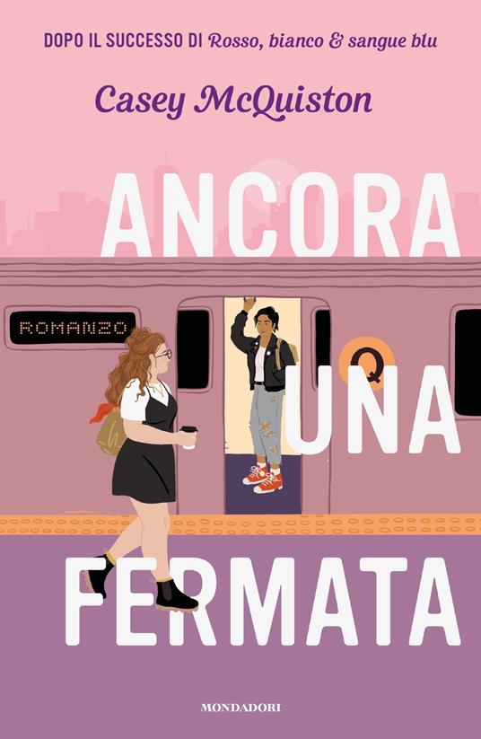 Ancora una fermata - Casey McQuiston,Martina Del Romano - ebook