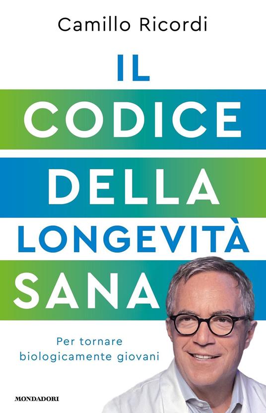 Il codice della longevità sana. Per tornare biologicamente giovani - Camillo Ricordi - ebook