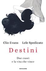 Destini. Due cuori e la vita che vince