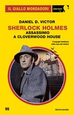 Sherlock Holmes. Assassinio a Cloverwood House