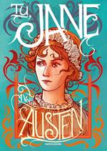 Tu, Jane. 4 volte Austen. Ediz. illustrata