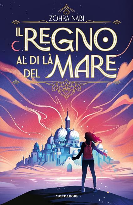 Il regno al di là del mare - Zohra Nabi,Chiara Topo,Laura Melosi - ebook