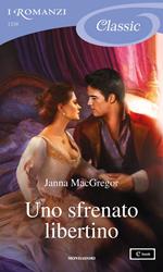 Uno sfrenato libertino. The Cavensham Heiresses. Vol. 6