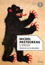 L' orso. Storia di un re decaduto