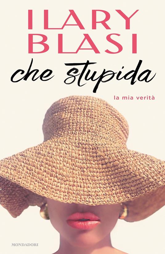 Che stupida. La mia verità - Ilary Blasi - ebook