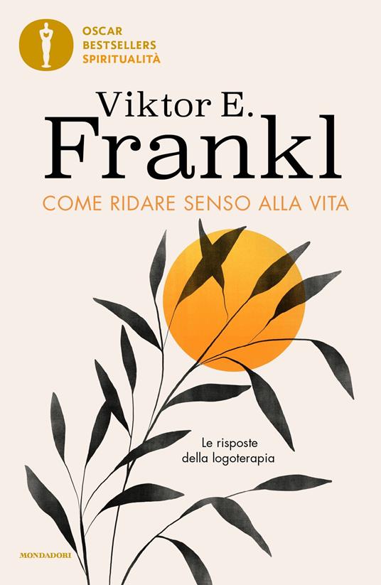 Come ridare senso alla vita. Le risposte della logoterapia - Viktor E. Frankl,Giambattista Garbelli,Elisabeth Schreil - ebook