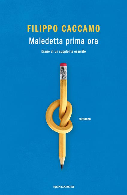 Maledetta prima ora. Diario di un supplente esaurito - Filippo Caccamo - ebook