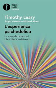 L' esperienza psichedelica. Un manuale basato sul Libro tibetano dei morti