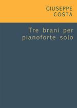 Tre brani per pianoforte solo